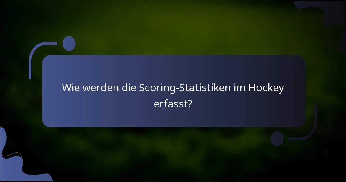 Wie werden die Scoring-Statistiken im Hockey erfasst?